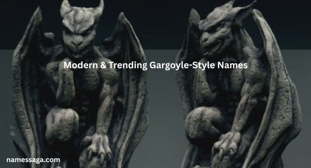 Modern & Trending Gargoyle-Style Names