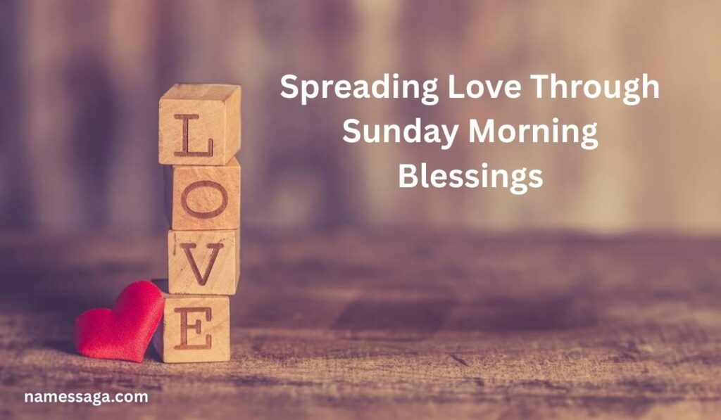 Spreading Love Through Sunday Morning Blessings
