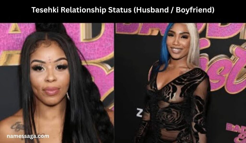 Tesehki Relationship Status