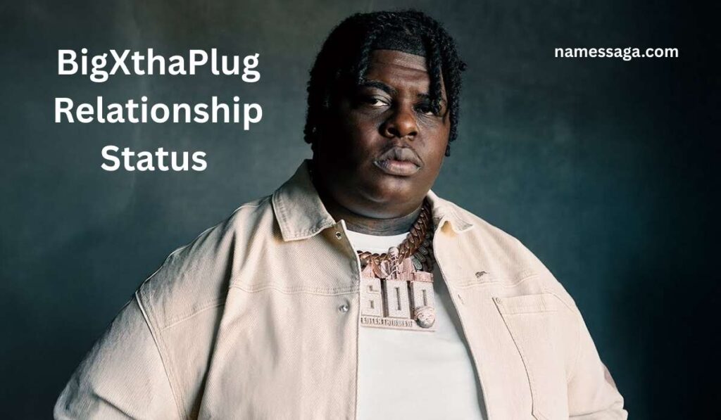 BigXthaPlug Relationship Status