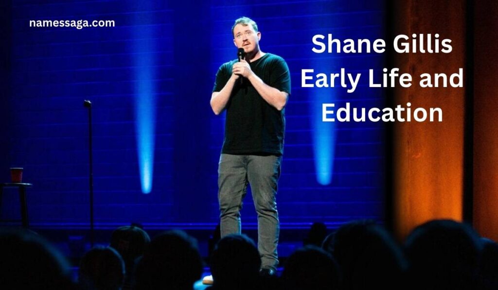 Shane Gillis Early Life and Education