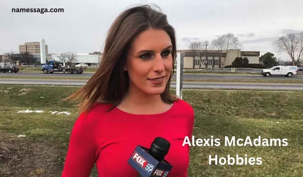 Alexis McAdams Hobbies